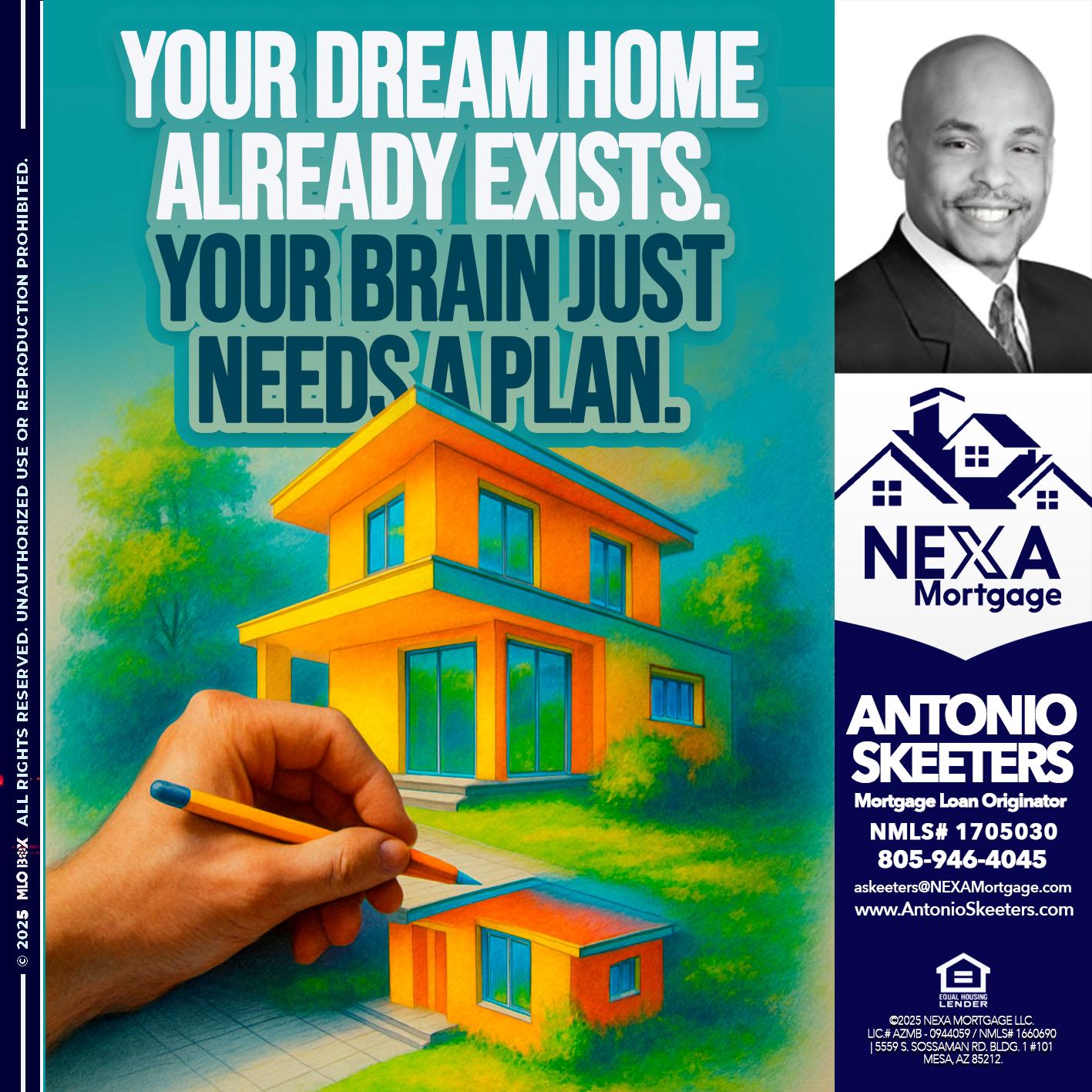 YOUR DREAM HOME - Antonio Skeeters -Loan Officer