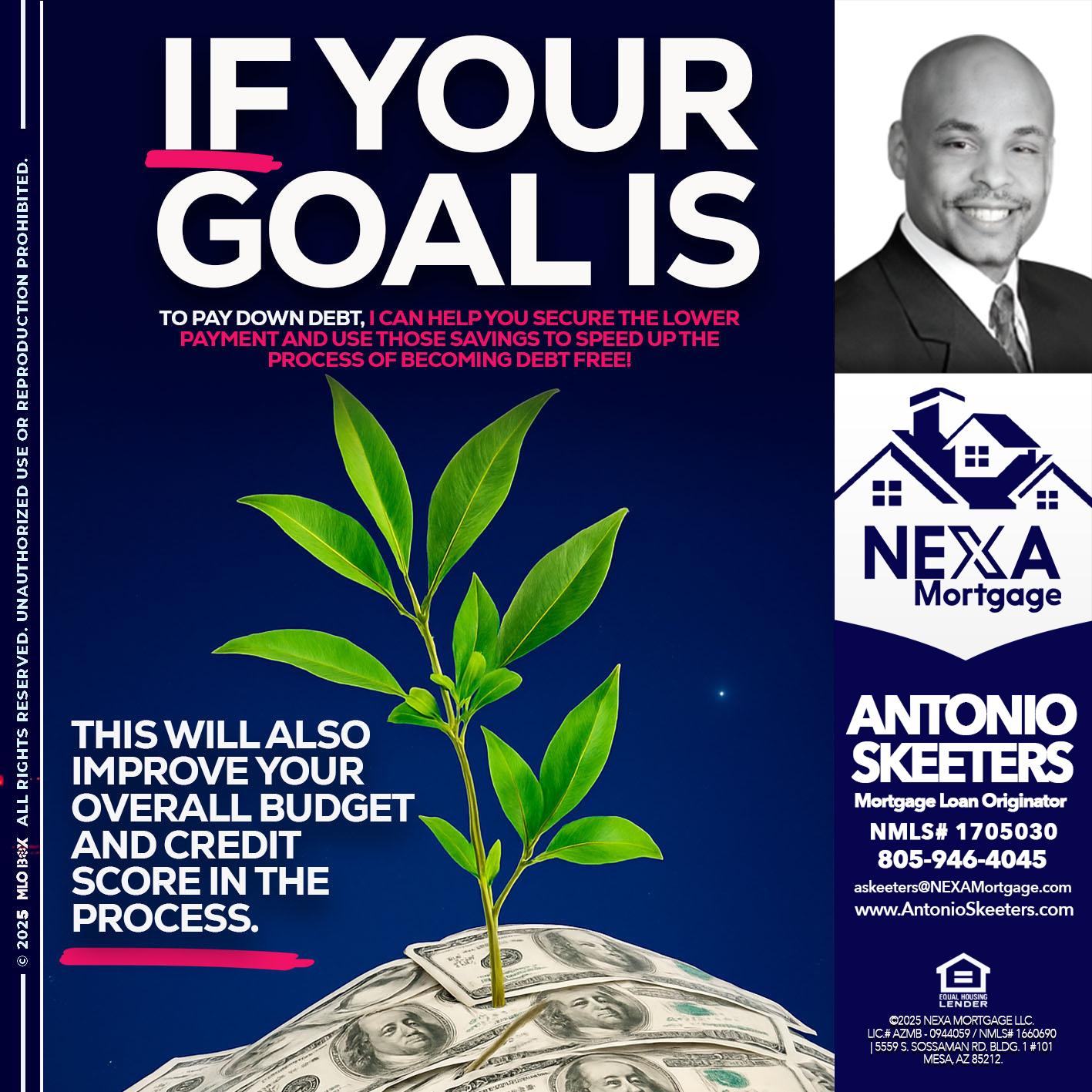 if your goal is - Antonio Skeeters -Loan Officer