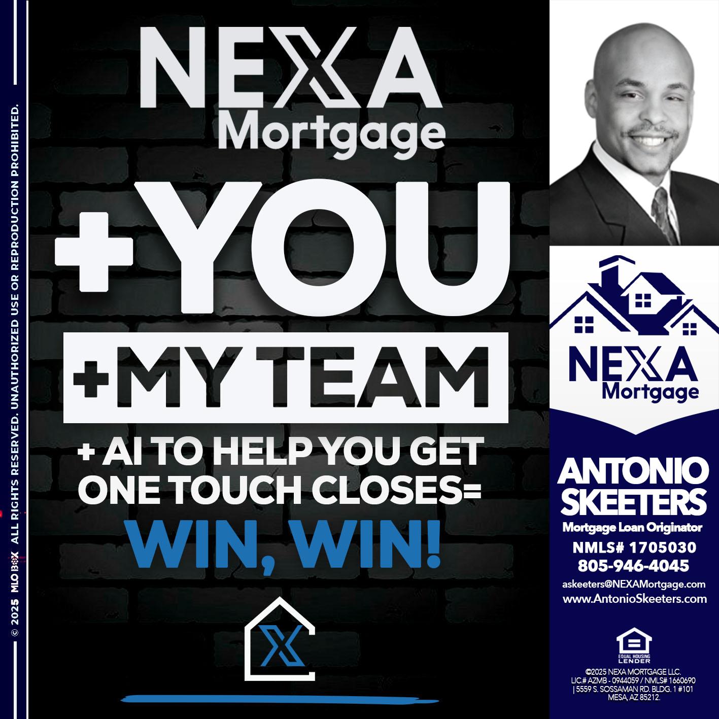 NEXA + YOU + MY TEAM - Antonio Skeeters -Loan Officer